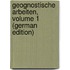 Geognostische Arbeiten, Volume 1 (German Edition)
