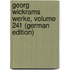 Georg Wickrams Werke, Volume 241 (German Edition)