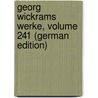 Georg Wickrams Werke, Volume 241 (German Edition) door Scheel Willy