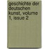 Geschichte Der Deutschen Kunst, Volume 1, Issue 2