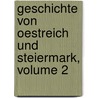 Geschichte Von Oestreich Und Steiermark, Volume 2 door Franz Julius Borgias Schneller