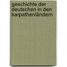 Geschichte der Deutschen in den Karpathenländern door F. Kaindl R.