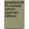 Gesellschaft für Soziale Reform (German Edition) door Onbekend
