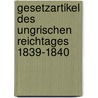 Gesetzartikel des Ungrischen Reichtages 1839-1840 door Hungary