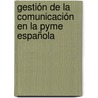 Gestión de la comunicación en la pyme española door MaríA. BegoñA. Gómez Nieto