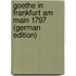 Goethe in Frankfurt Am Main 1797 (German Edition)