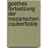 Goethes Fortsetzung der Mozartschen Zauberflošte by Junk