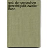 Gott: der Urgrund der Gerechtigkeit, Zweiter Band door Friedrich Brenner