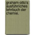 Graham-Otto's ausführliches Lehrbuch der Chemie.