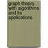 Graph Theory with Algorithms and Its Applications