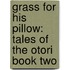 Grass for His Pillow: Tales of the Otori Book Two