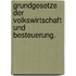 Grundgesetze der Volkswirtschaft und Besteuerung.
