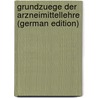 Grundzuege Der Arzneimittellehre (German Edition) door Binz Carl