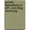 Gründl. Darstellung D. Diff. Und Integ. Rechnung door E.F. Wrede