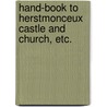 Hand-book to Herstmonceux Castle and Church, etc. door Edmund Venables