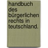 Handbuch des bürgerlichen Rechts in Teutschland. door Samuel Gottfried Liekefett