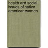 Health and Social Issues of Native American Women door Jennie R. Joe