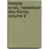 Histoire Ecclï¿½Siastique Des Francs, Volume 2