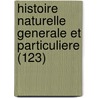 Histoire Naturelle Generale Et Particuliere (123) door Georges Louis Le Clerc Buffon