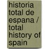 Historia Total De Espana / Total History Of Spain