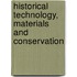 Historical Technology, Materials and Conservation