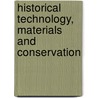 Historical Technology, Materials and Conservation door Nigel Meeks