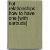 Hot Relationships: How to Have One [With Earbuds] by Tracey Cox