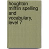 Houghton Mifflin Spelling and Vocabulary, Level 7 door Shane Templeton