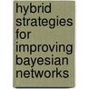 Hybrid Strategies for Improving Bayesian Networks door Ádamo Lima Santana