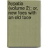 Hypatia (Volume 2); Or, New Foes With An Old Face