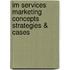 Im Services Marketing Concepts Strategies & Cases