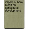 Impact of Bank Credit on Agricultural Development door Sudhakar Aakula