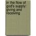 In the Flow of God's Supply: Giving and Receiving