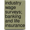 Industry Wage Surveys; Banking and Life Insurance door United States Bureau Statistics