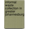 Informal Waste Collection in Greater Johannesburg door Sentime Kasay