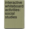 Interactive Whiteboard Activities: Social Studies by Shell Education
