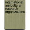 International Agricultural Research Organizations by Dr. Amanullah Jr.