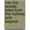 Into the Woods: Tales from the Hollows and Beyond door Marguerite Gavin