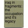 Iraq in Fragments: The Occupation and It's Legacy door Glen Rangwala