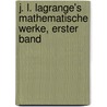 J. L. Lagrange's mathematische Werke, Erster Band door Joseph Louis Lagrange