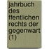 Jahrbuch Des Ffentlichen Rechts Der Gegenwart (1)