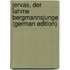 Jervas, Der Lahme Bergmannsjunge (German Edition)