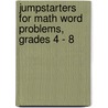 Jumpstarters for Math Word Problems, Grades 4 - 8 by Anne Steele