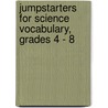 Jumpstarters for Science Vocabulary, Grades 4 - 8 door Linda Armstrong