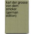Karl Der Grosse Von Dem Stricker (German Edition)