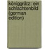 Königgrätz: Ein Schlachtenbild (German Edition)