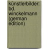 Künstlerbilder: Bd. Winckelmann (German Edition) door Ungern-Sternberg Alexander