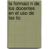 La Formaci N De Los Docentes En El Uso De Las Tic door Jos S. Tolosa S