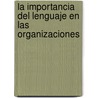 La Importancia del Lenguaje En Las Organizaciones door Yanina Urquiza