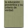 La educación preventiva y su criterio de verdad. door MaríA. Esther Ofelia Posadas Ortiz